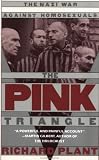 The Pink Triangle: The Nazi War Against Homosexuals