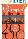 The Olympics at the Millennium: Power, Politics, and the Games