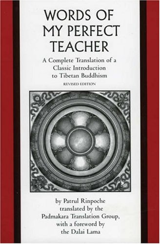 The Words of My Perfect Teacher: A Complete Translation of a Classic Introduction to Tibetan Buddhism (International Sacred Literature Trust)