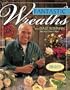 Fantastic Wreaths with Dale Rohman