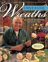 Fantastic Wreaths With Dale Rohman