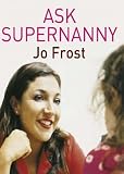 Cover of Ask Supernanny by Jo Frost 0340921315