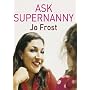 Ask Supernanny: What Every Parent Wants to Know