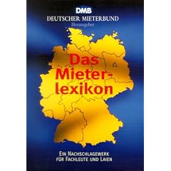 Das Mieterlexikon. Ein Nachschlagewerk f�r Fachleute und Laien