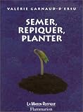 Semer, repiquer, planter