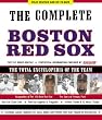 The Complete Boston Red Sox: Fully Revised & Up to Date, The Total Encyclopedia of the Team
