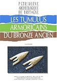 Les tumulus armoricains du Bronze ancien
