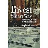 how to invest the smart way in stocks bonds  mutual funds
