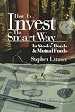 How to Invest the Smart Way: In Stocks, Bonds & Mutual Funds
