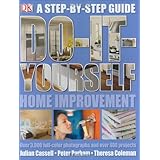 Do It Yourself Home Improvement: Step by Step Guide to Home Improvement