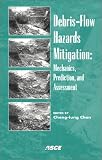 Debris-Flow Hazards Mitigation: Proceedings of First International Conference : Sponsored by the Technical Committee on Hydromechanics, Subcommittee on Mechanics of Non-Newtonian