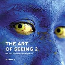 The Art of Seeing: The Best of "Reuters" Photography
