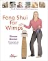 Feng Shui for Wimps: Yin and Yang Yourself for Happiness