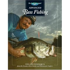 Advanced Bass Fishing: Tips and Techniques from the Country's Best Guides and Tournament Anglers (The Freshwater Angler)