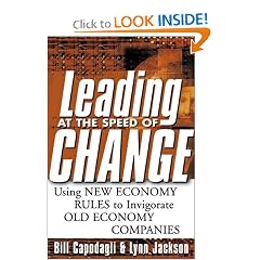 Leading at the Speed of Change: Using New Economy Rules to Transform Old Economy Companies
