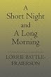 A Short Night and A Long Morning