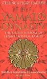 The Yamato Dynasty: The Secret History of Japan's Imperial Family