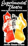 Experimental Theatre from Stanislavsky to Peter Brook
