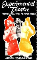 Experimental Theatre from Stanislavsky to Peter Brook