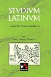 Studium Latinum. Latein für Universitätskurse: Studium Latinum, in 2 Tln., Tl.1, Texte, Übungen, Vokabeln: Latein für Universitätskurse: Tl 1