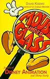 Mouse Under Glass: Secrets of Disney Animation and Theme Parks