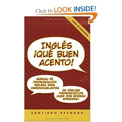 Ingles: Que Buen Acento! An English Pronunciation Guide for Spanish Speakers (Book & 2 Audio CDs) (Spanish Edition)
