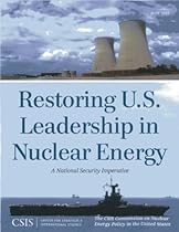 Restoring U.S. Leadership in Nuclear Energy: A National Security Imperative (CSIS Reports)
