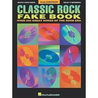 Classic Rock Fake Book: Over 250 Great Songs of the Rock Era, Arranged for Piano, Vocal, Guitar, Electronic Keyboard an all 'C' Instruments