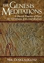 The Genesis Meditations: A Shared Practice of Peace for Christians, Jews and Muslims