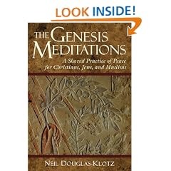 The Genesis Meditations: A Shared Practice of Peace for Christians, Jews and Muslims
