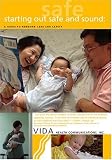 Starting Out Safe and Sound: A Guide to Newborn Care and Safety (2003)