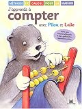 J'apprends � compter avec Pilou et Lalie : M�thode de calcul pour la maison