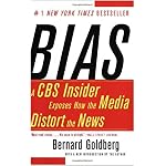 Bias: A CBS Insider Exposes How the Media Distort the News book cover