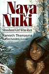 Naya Nuki: Shoshoni Girl Who Ran (Amazing Indian Children)