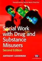 Social Work with Drug and Substance Misusers (Transforming Social Work Practice)