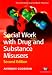 Social Work with Drug and Substance Misusers (Transforming Social Work Practice)