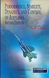 Performance, Stability, Dynamics, and Control of Airplanes, Second Edition (AIAA Education)