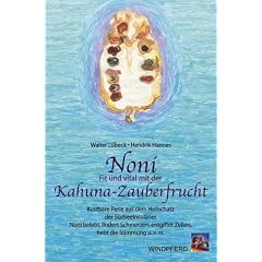 Noni. Fit und vital mit der Kahuna-Zauberfrucht.