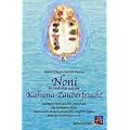 Noni. Fit und vital mit der Kahuna-Zauberfrucht.