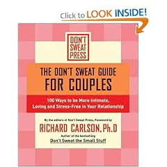 Don't Sweat Guide for Couples, The: Ways to Be More Intimate, Loving and Stress-Free in Your Relationship (Don't Sweat Guides)