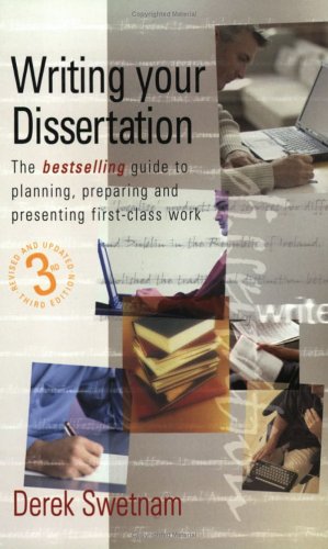 Writing Your Dissertation: The Bestselling Guide to Planning, Preparing and Presenting First-Class Work (The How to Series): The Bestselling Guide to Planning, ... First-Class Work (The How to Series)