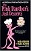 The Pink Panther's Just Desserts