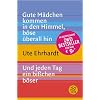 Gute M�dchen kommen in den Himmel, b�se �berall hin / Und jeden Tag ein bi�chen b�ser