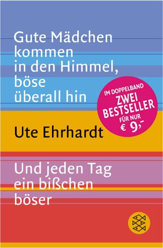 Fischer (Tb.), Frankfurt Gute M&auml;dchen kommen in den Himmel, b&ouml;se &uuml;berall hin / Und jeden Tag ein bi&szlig;chen b&ouml;ser
