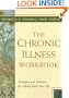 The Chronic Illness Workbook: Strategies and Solutions for Taking Back Your Life