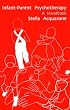Infant-Parent Psychotherapy: A Handbook (Tavistock Clinic)