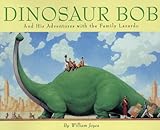 Dinosaur Bob : and his adventures with the family Lazardo