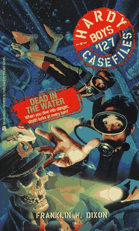 DEAD IN THE WATER HARDY BOYS CASEFILES 127
