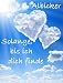 Solange, bis ich dich finde: Roman