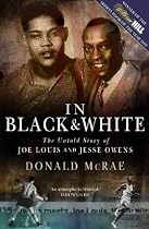 In Black and White: The Untold Story of Joe Louis and Jesse Owens